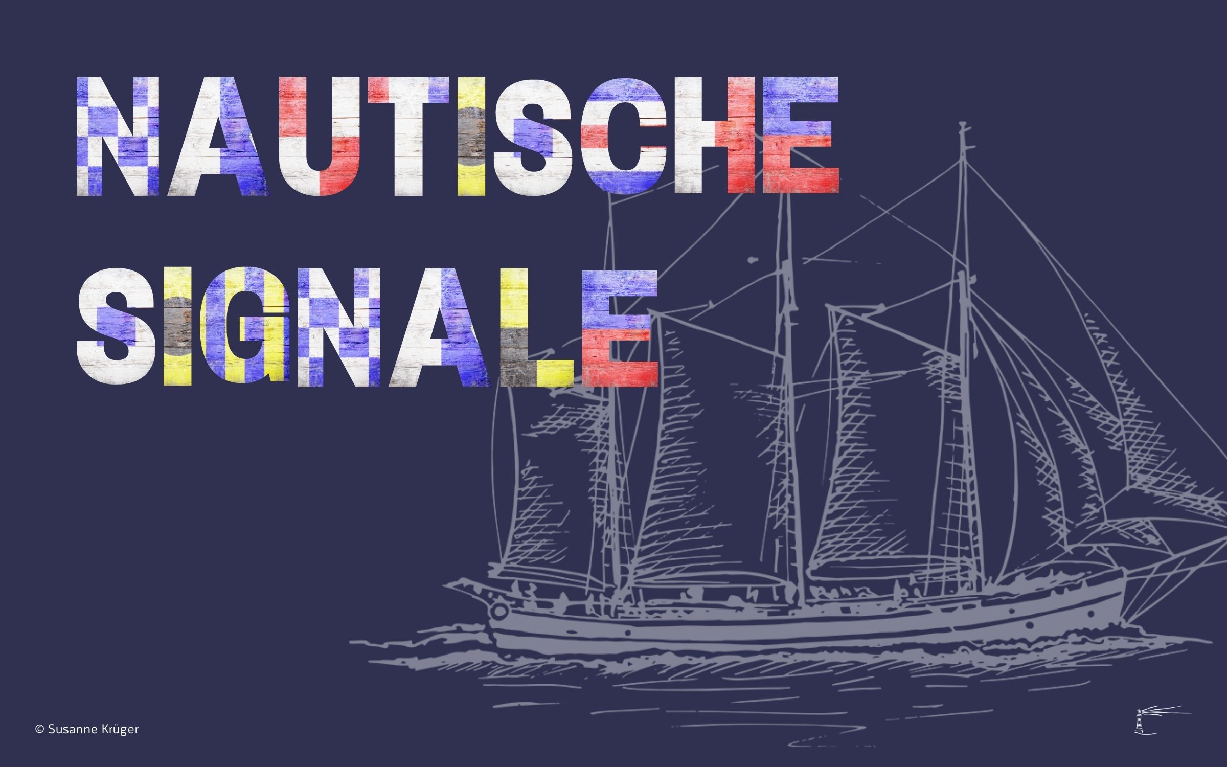 Schriftzug Nautische Signale auf blauem Hintergrund mit Grafik eines Segelschiffs